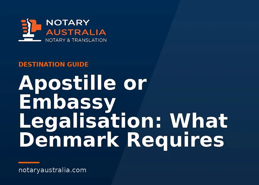 Apostille or Legalisation for Denmark From Australia