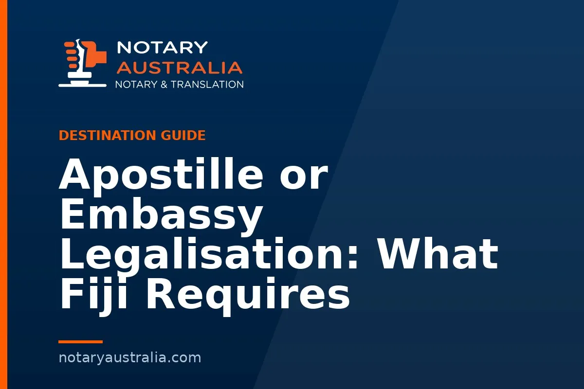 Apostille or Legalisation for Fiji From Australia