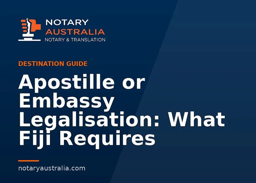 Apostille or Legalisation for Fiji From Australia