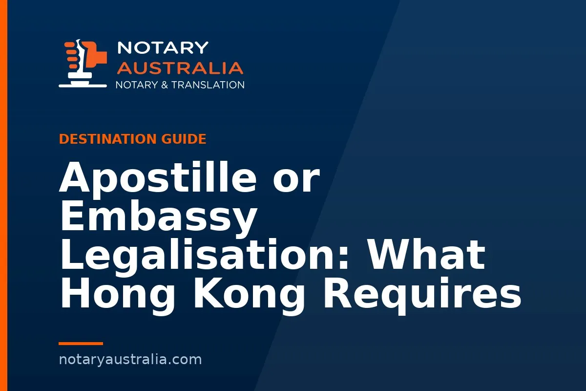 Apostille or Legalisation for Hong Kong From Australia