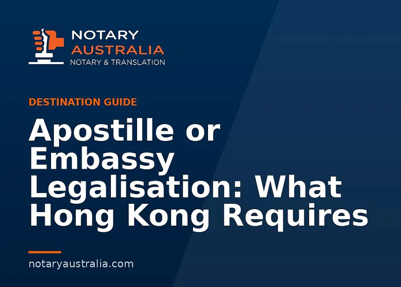 Apostille or Legalisation for Hong Kong From Australia