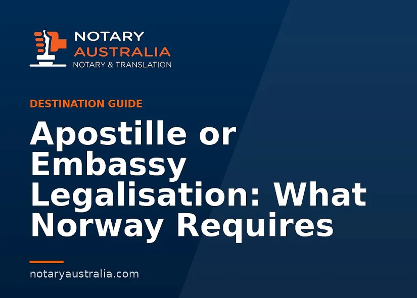 Apostille or Legalisation for Norway From Australia