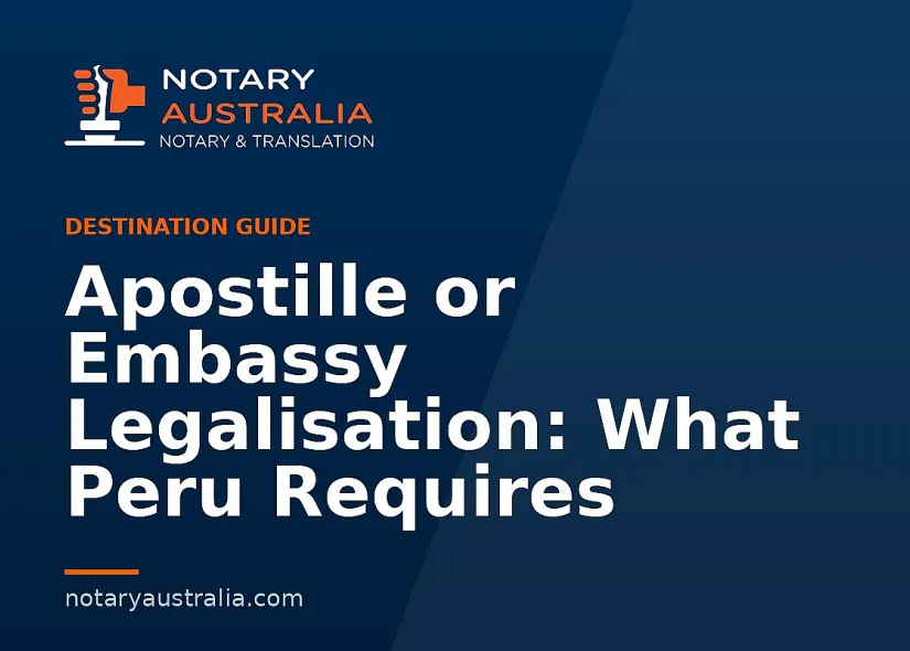 Apostille or Legalisation for Peru From Australia