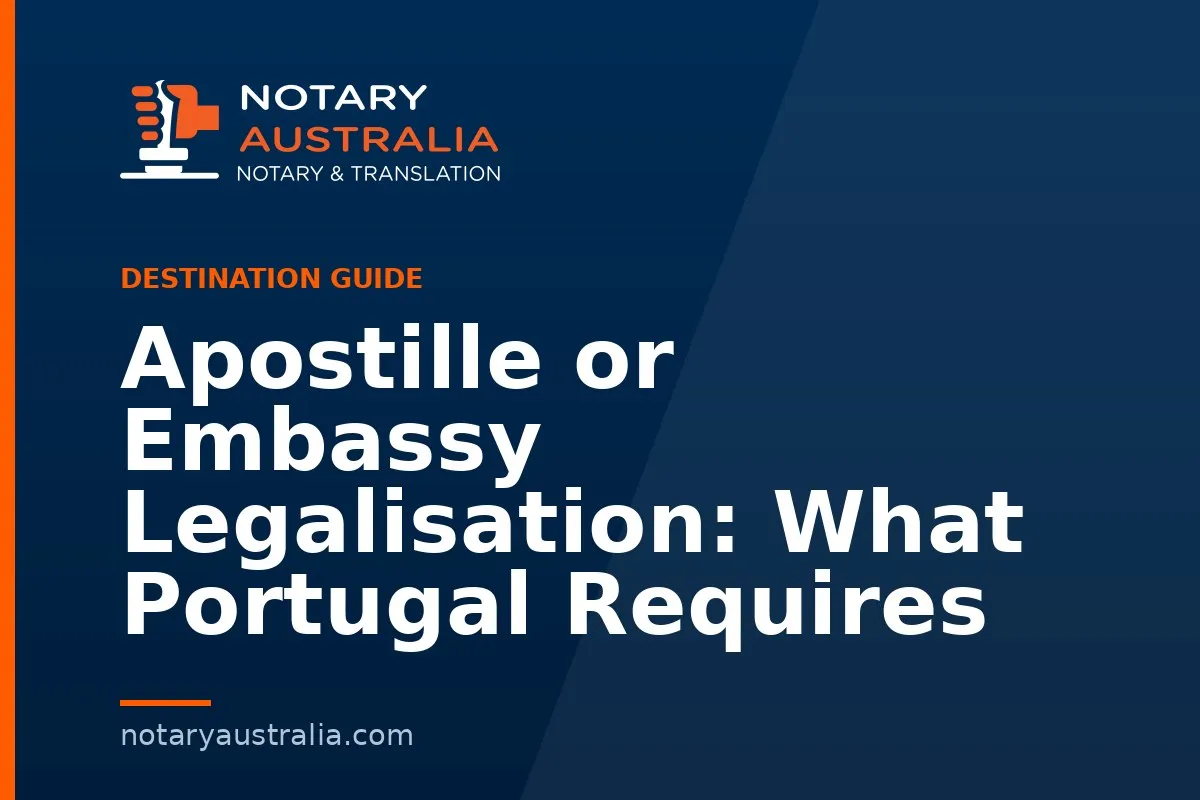 Apostille or Legalisation for Portugal From Australia
