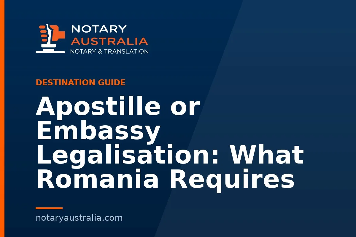 Apostille or Legalisation for Romania From Australia