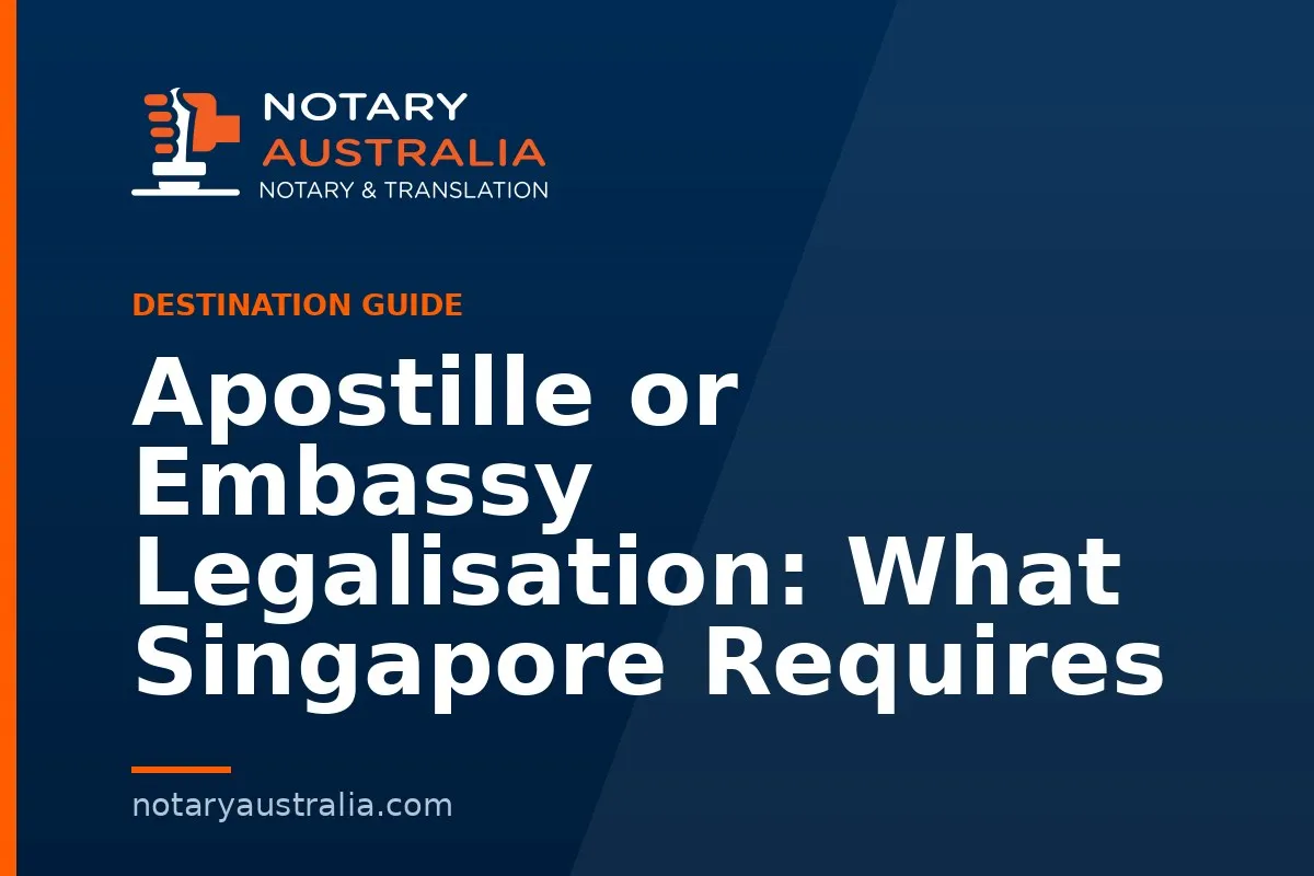 Apostille or Legalisation for Singapore From Australia