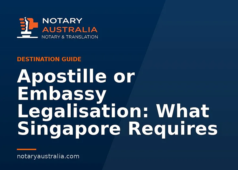 Apostille or Legalisation for Singapore From Australia