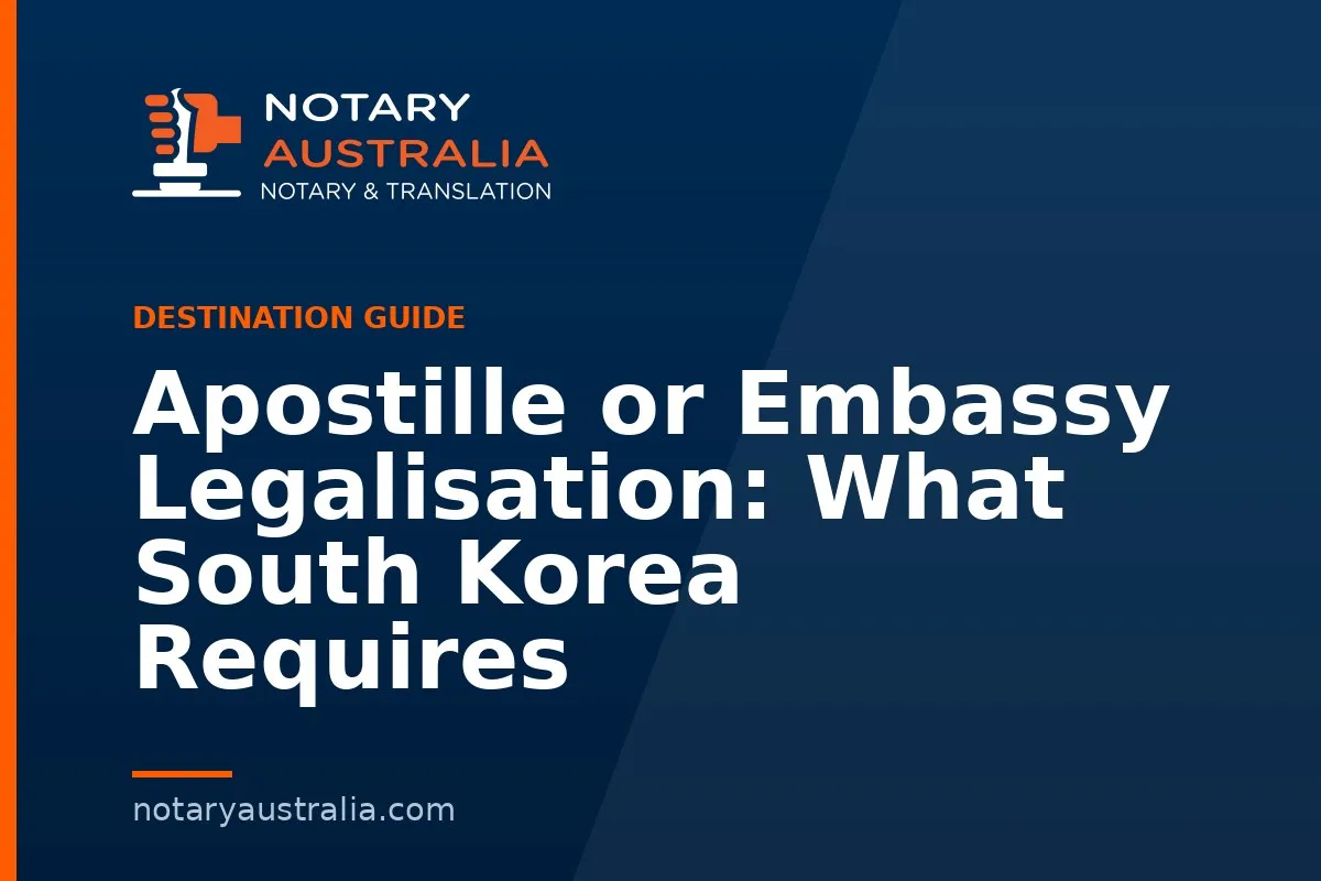 Apostille or Legalisation for South Korea From Australia