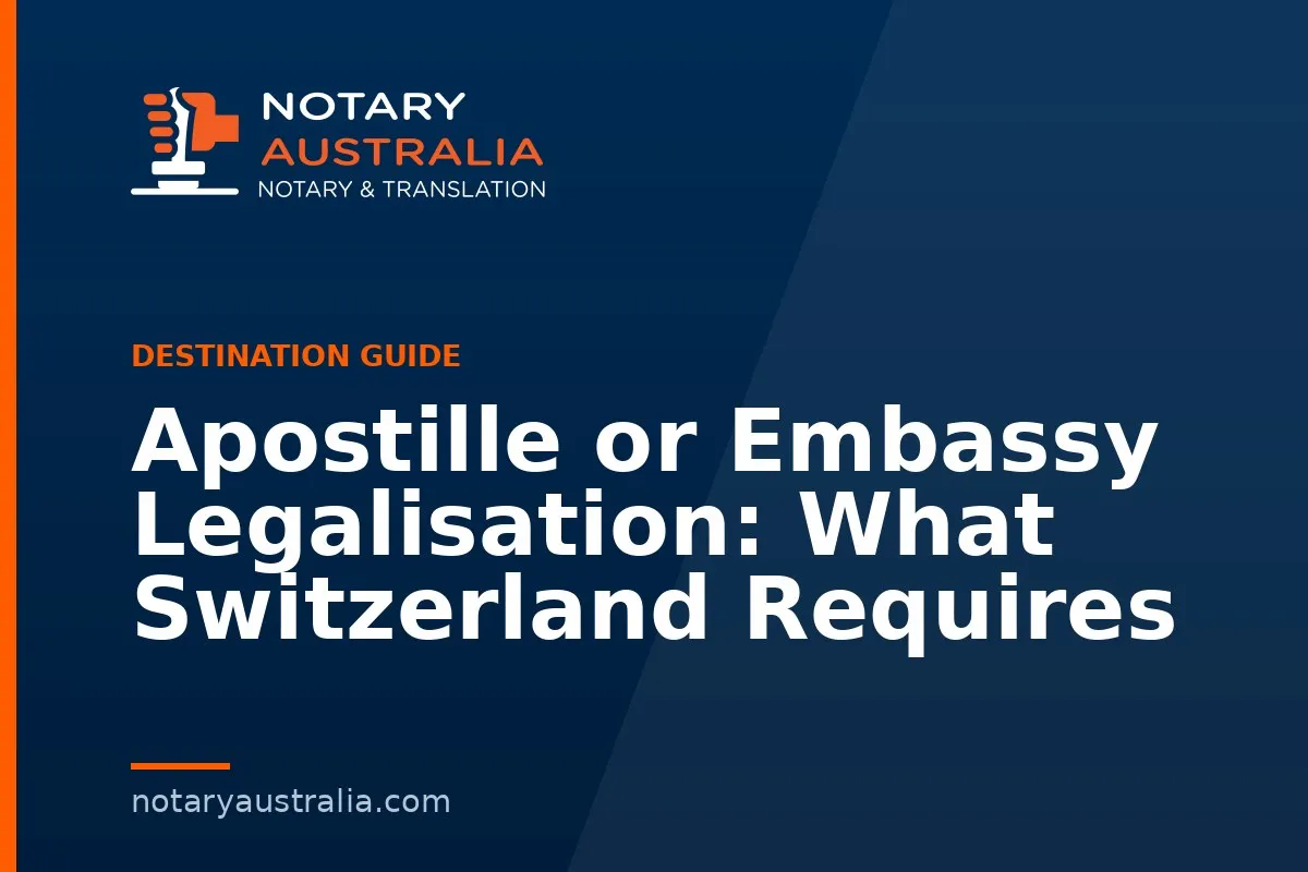Apostille or Legalisation for Switzerland From Australia