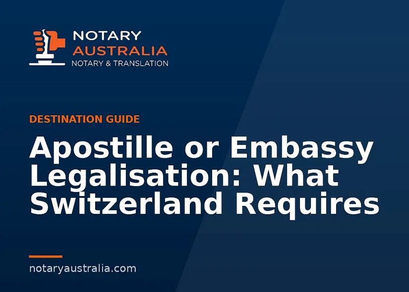 Apostille or Legalisation for Switzerland From Australia