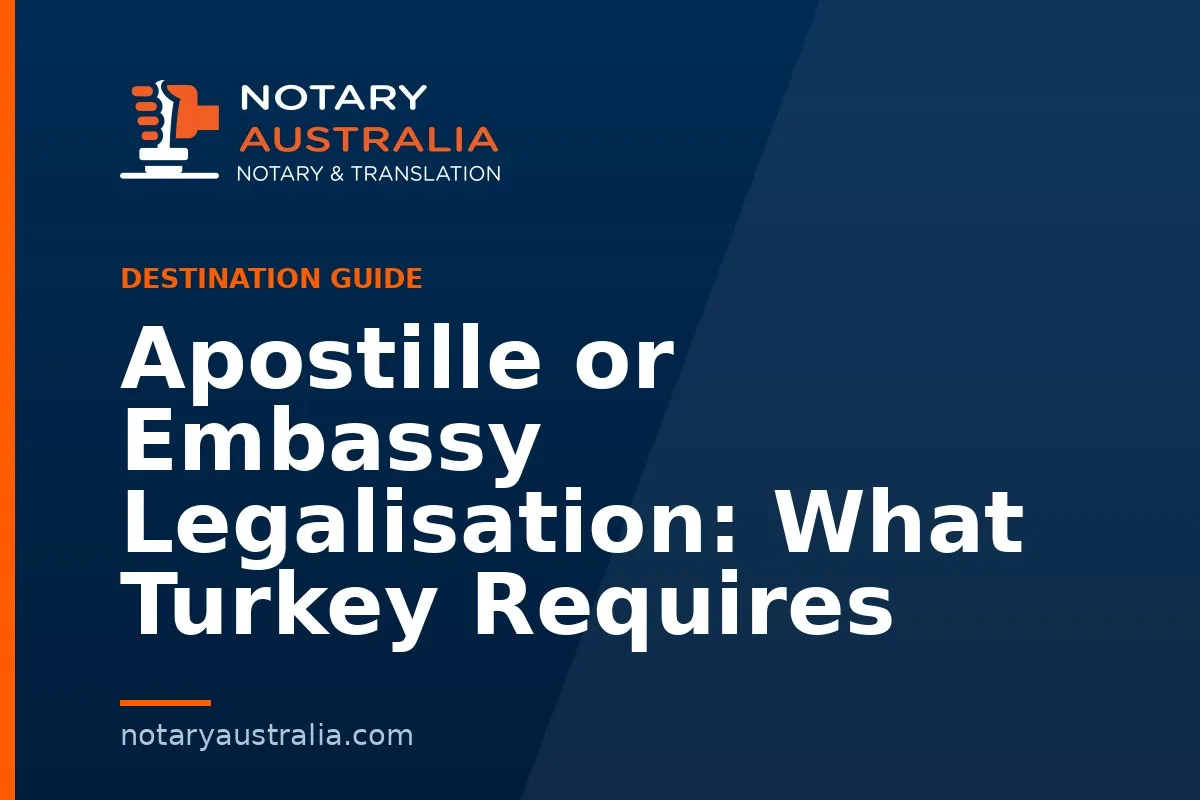 Apostille or Legalisation for Turkey From Australia