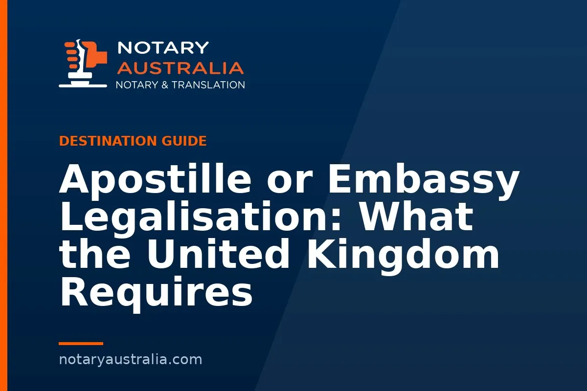 Apostille or Legalisation for the UK From Australia