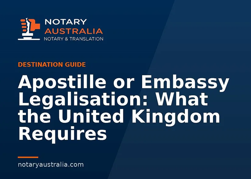 Apostille or Legalisation for the UK From Australia