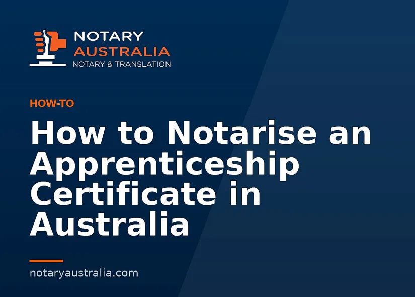 How to Notarise an Apprenticeship Certificate in Australia