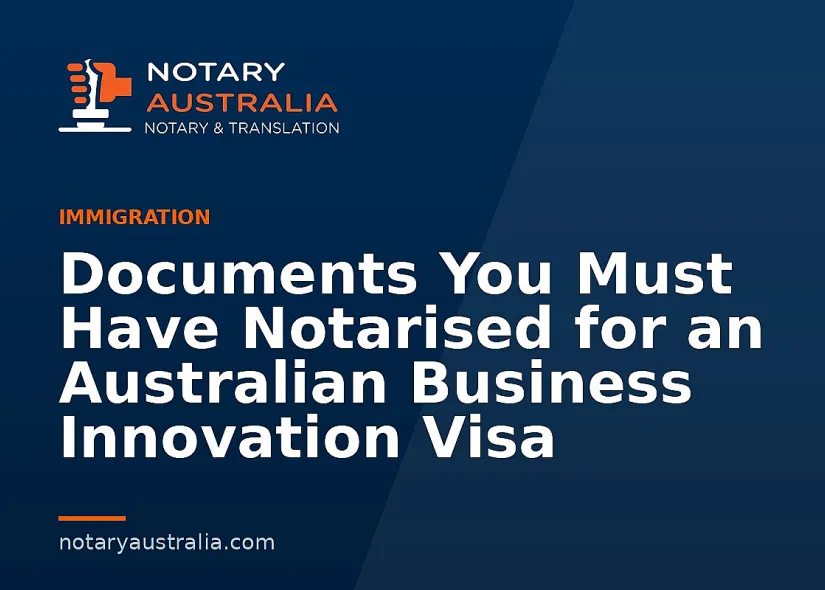 Business Innovation Visa Documents: What Needs a Notary