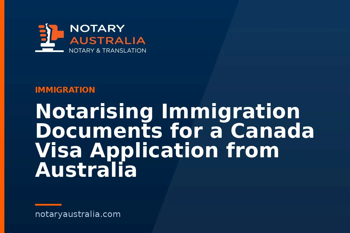 Canada Visa Documents to Notarise From Australia