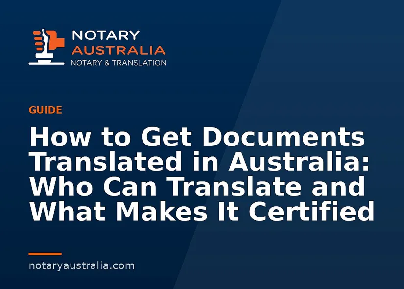 How to Get Documents Translated in Australia: Who Can Translate and What Makes It Certified