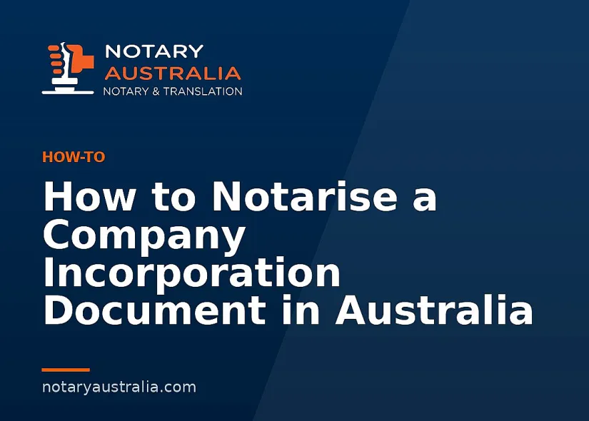 How to Notarise a Company Incorporation Document in Australia