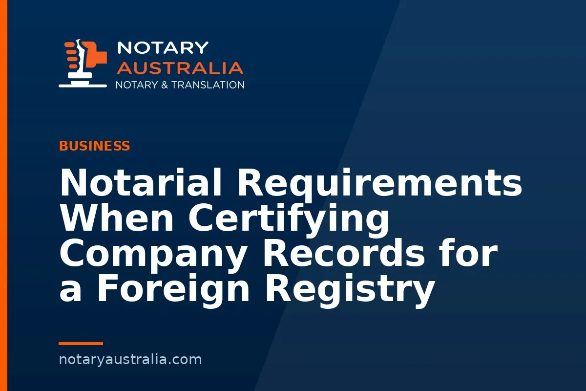 Notarising Company Records for a Foreign Registry