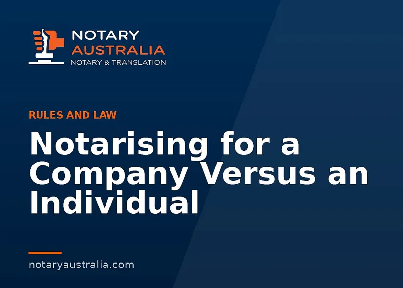 Notarising for a Company Versus an Individual