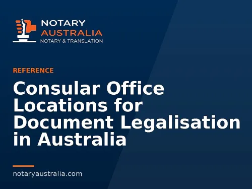 Consular Office Locations for Document Legalisation in Australia