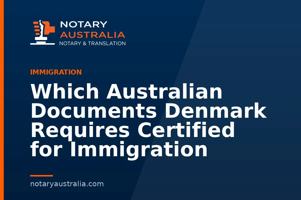 Denmark Visa Documents to Notarise From Australia