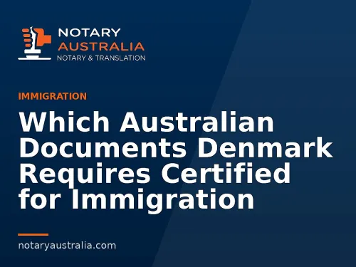 Denmark Visa Documents to Notarise From Australia