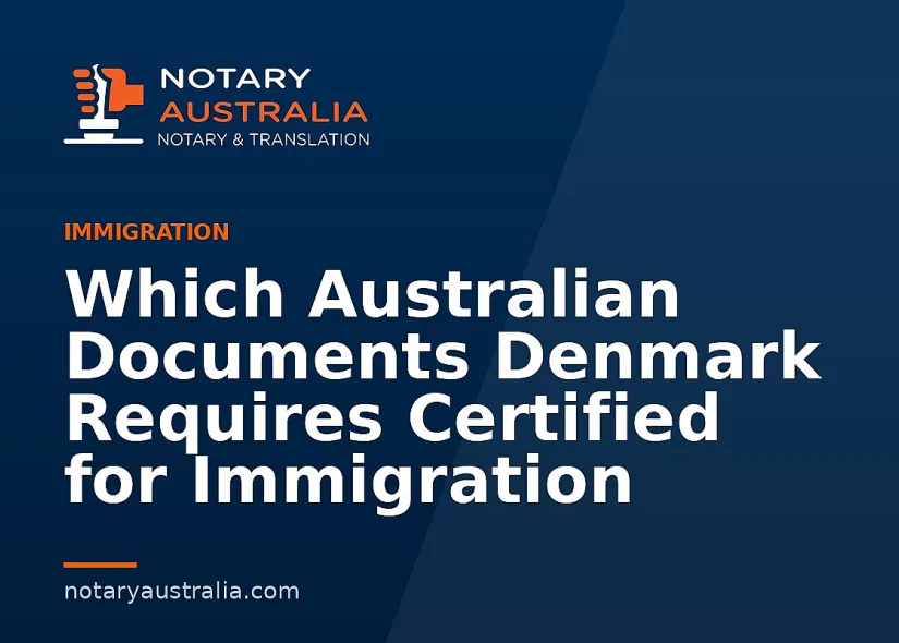 Denmark Visa Documents to Notarise From Australia