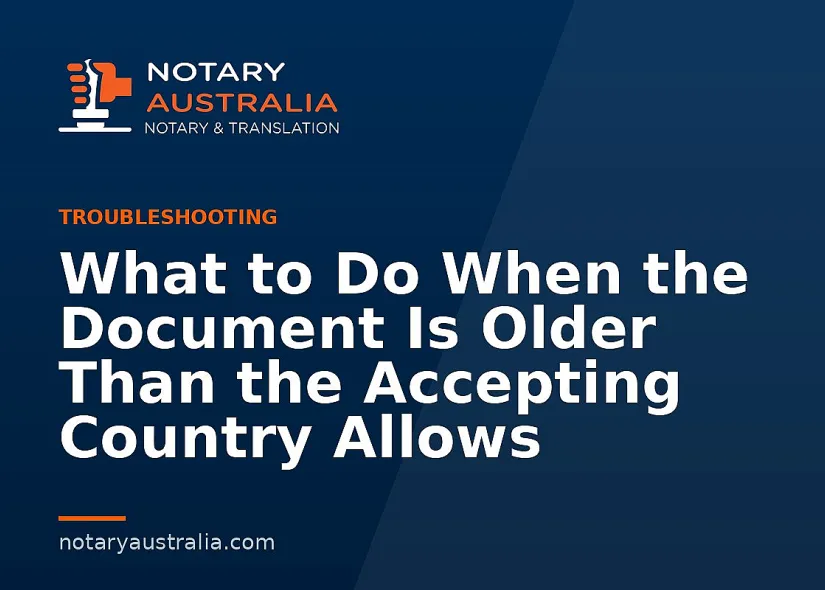 Document Too Old for Overseas Use: Which Date Counts and What to Do