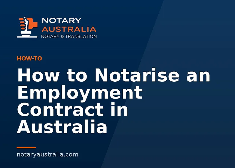 How to Notarise an Employment Contract in Australia