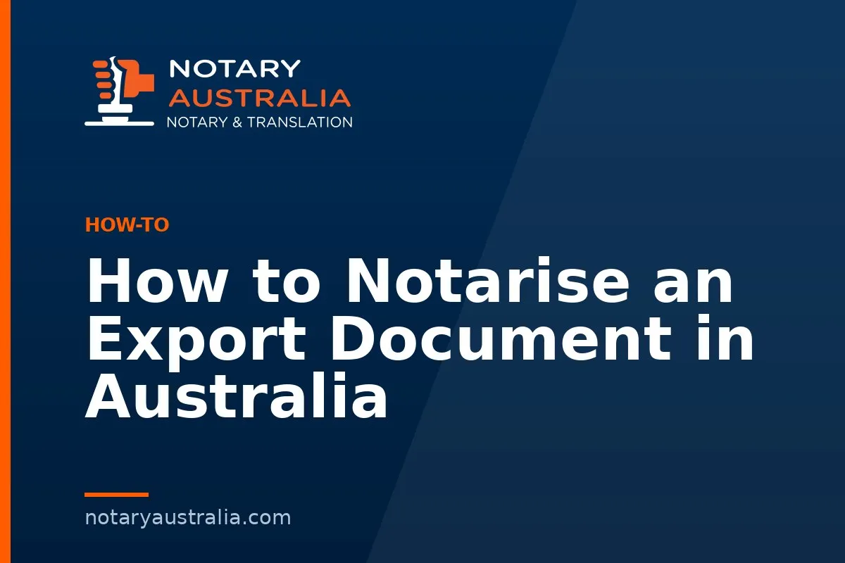 How to Notarise an Export Document in Australia