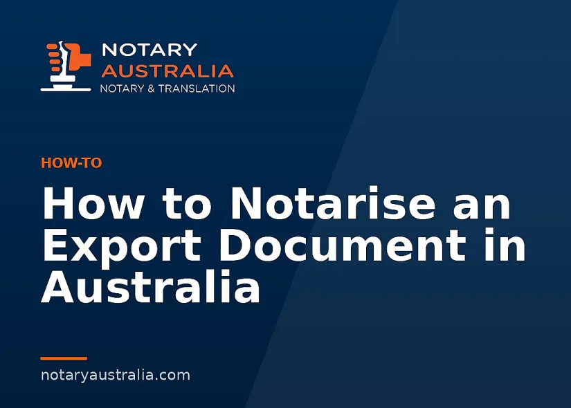 How to Notarise an Export Document in Australia