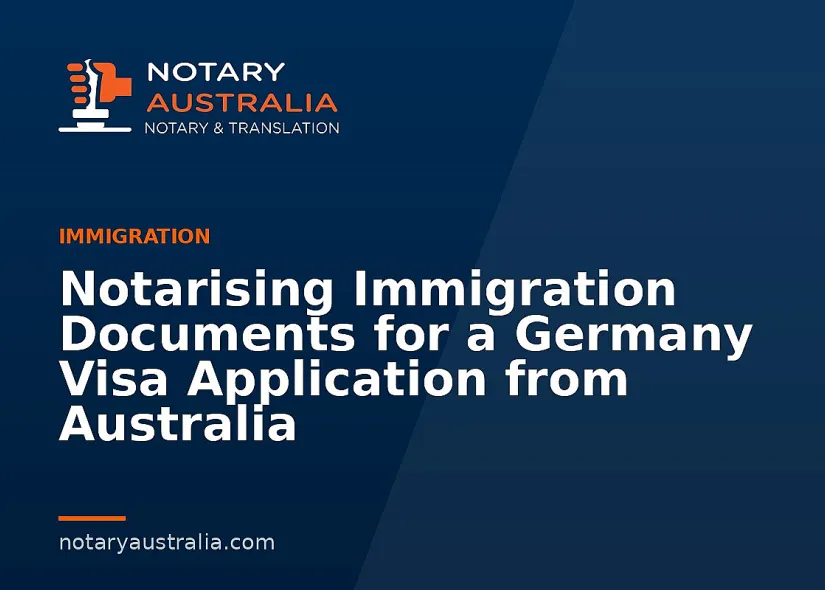 Germany Visa Documents to Notarise From Australia