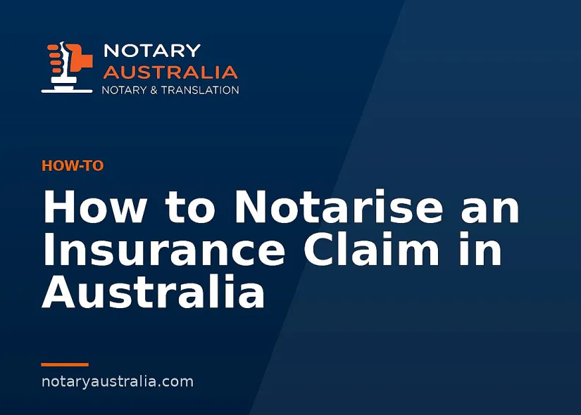 How to Notarise an Insurance Claim in Australia