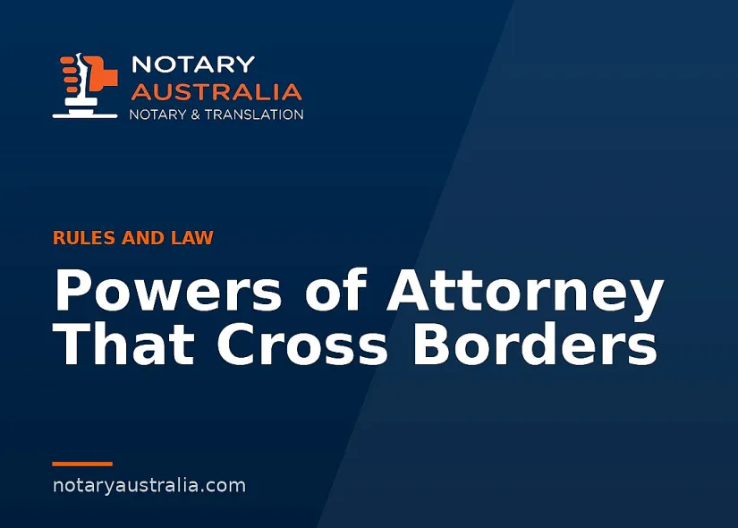 Powers of Attorney That Cross Borders