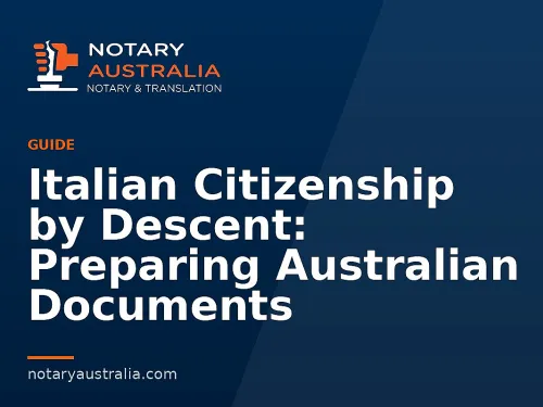 Italian Citizenship by Descent: Preparing Australian Documents