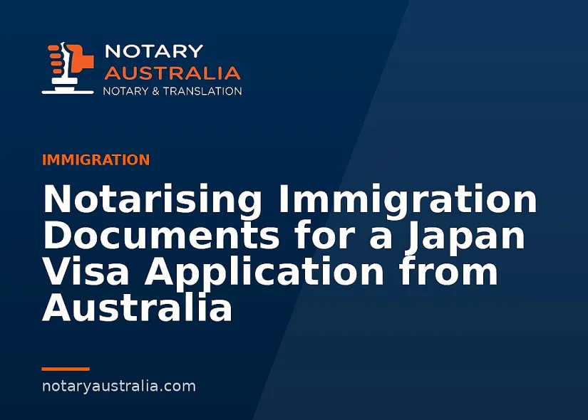 Japan Visa Documents to Notarise From Australia