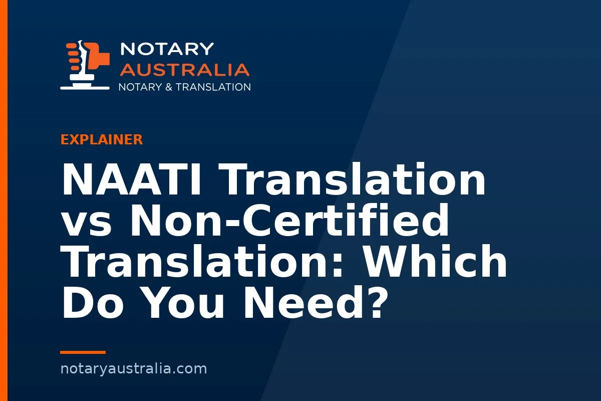 NAATI or Non-Certified Translation and When Each One Is Right