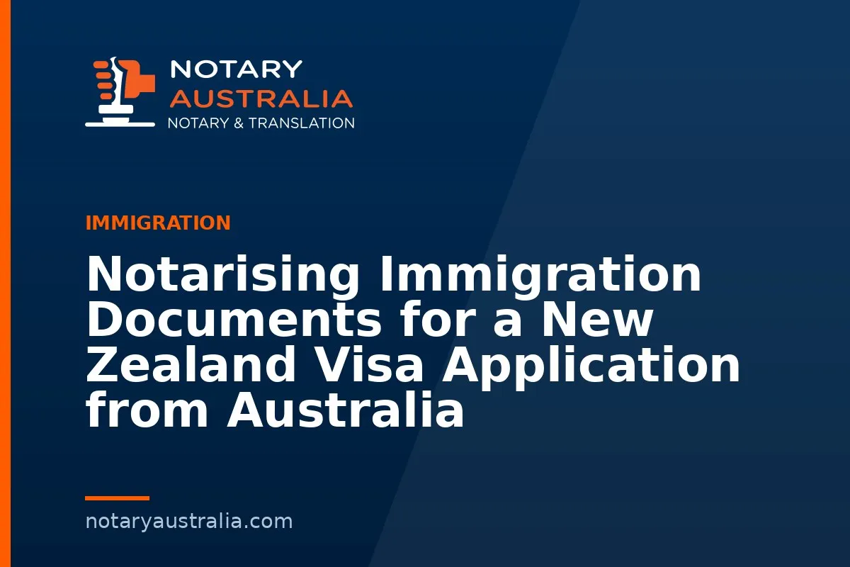 New Zealand Visa Documents to Notarise From Australia