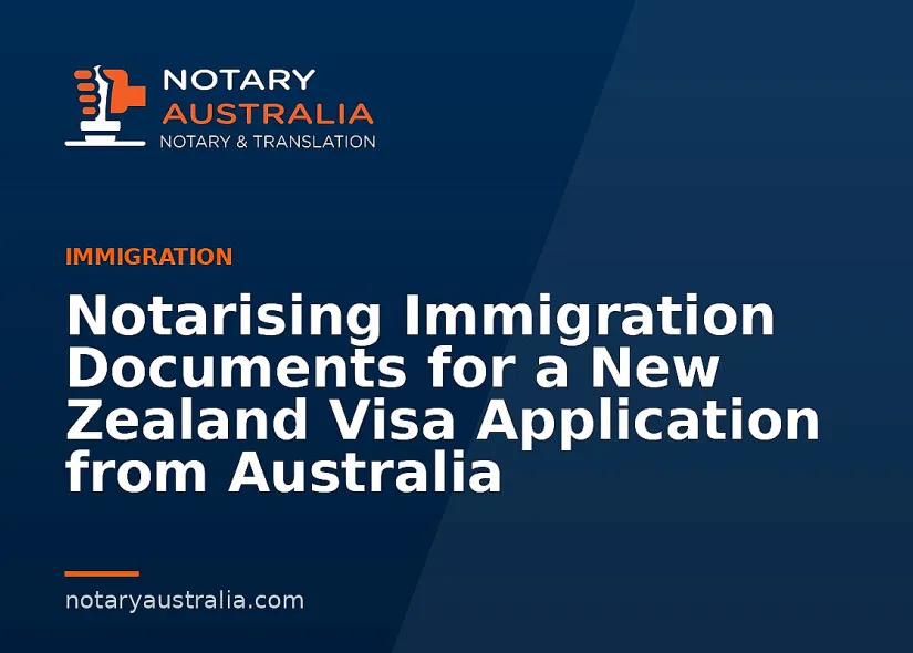 New Zealand Visa Documents to Notarise From Australia