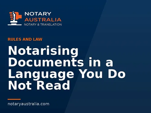 Notarising Documents in a Language You Do Not Read