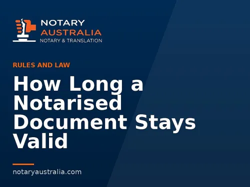 How Long a Notarised Document Stays Valid