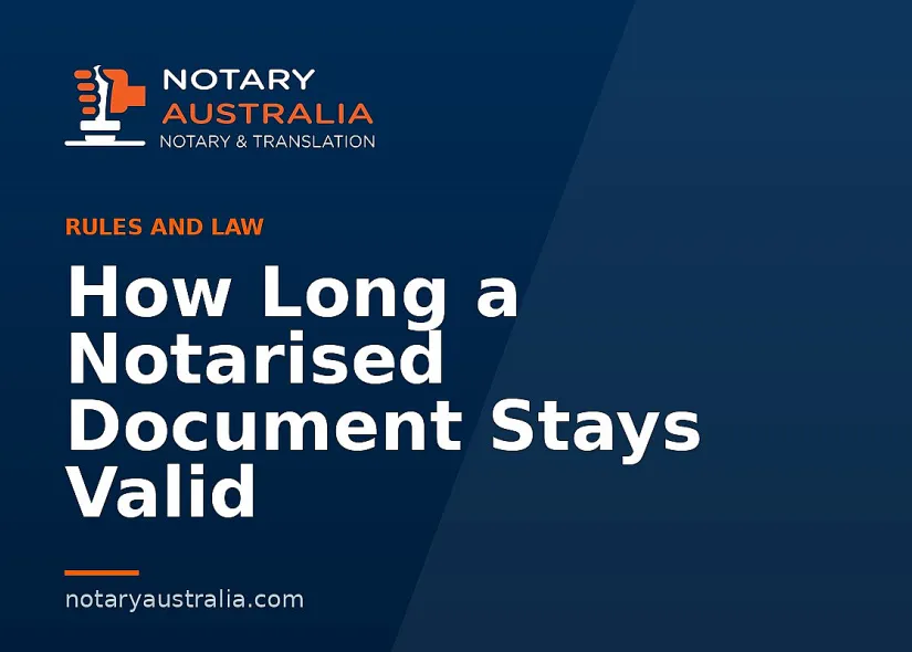 How Long a Notarised Document Stays Valid