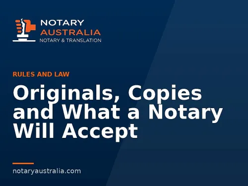 Originals, Copies and What a Notary Will Accept