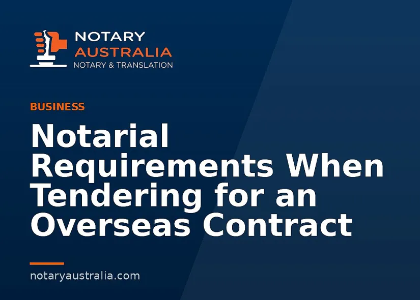 Notarial Requirements When Tendering for an Overseas Contract