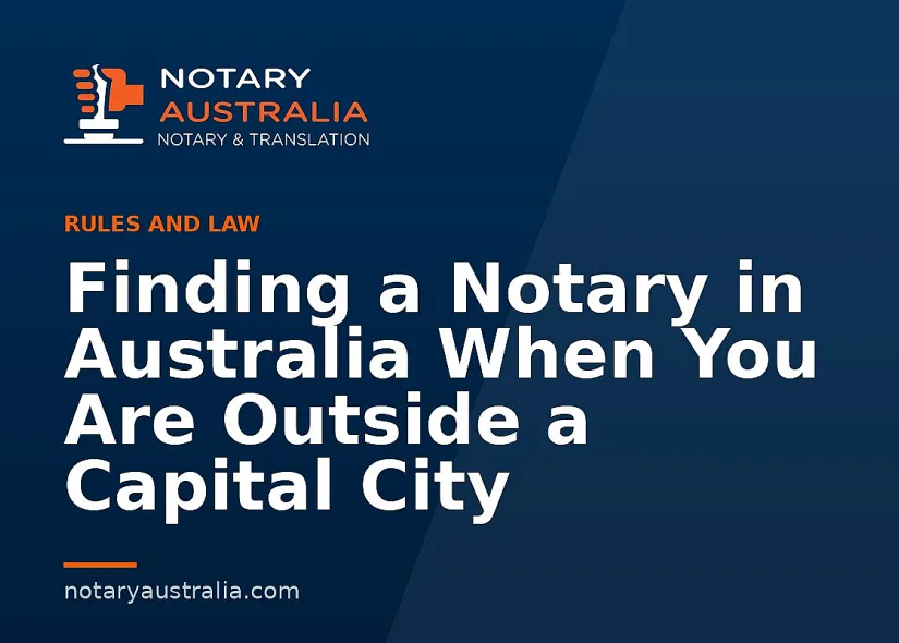 Finding a Notary in Australia When You Are Outside a Capital City