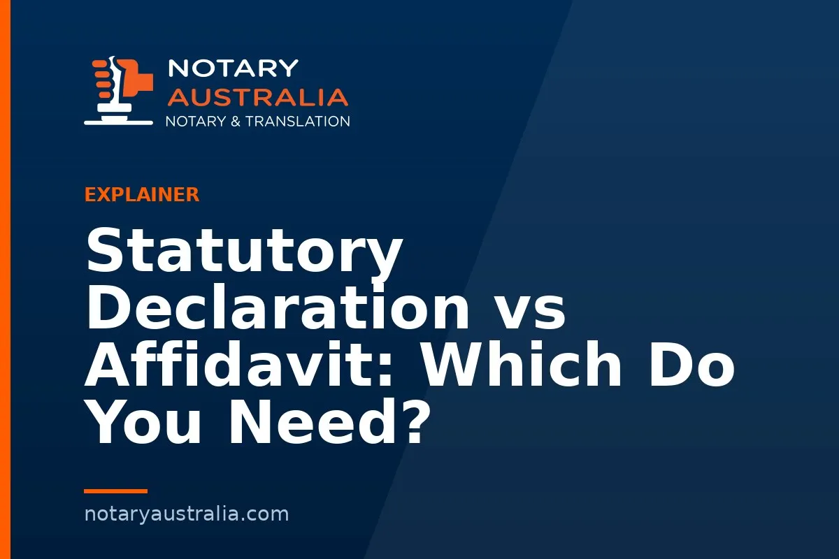 Statutory Declaration vs Affidavit: the Difference in Australia