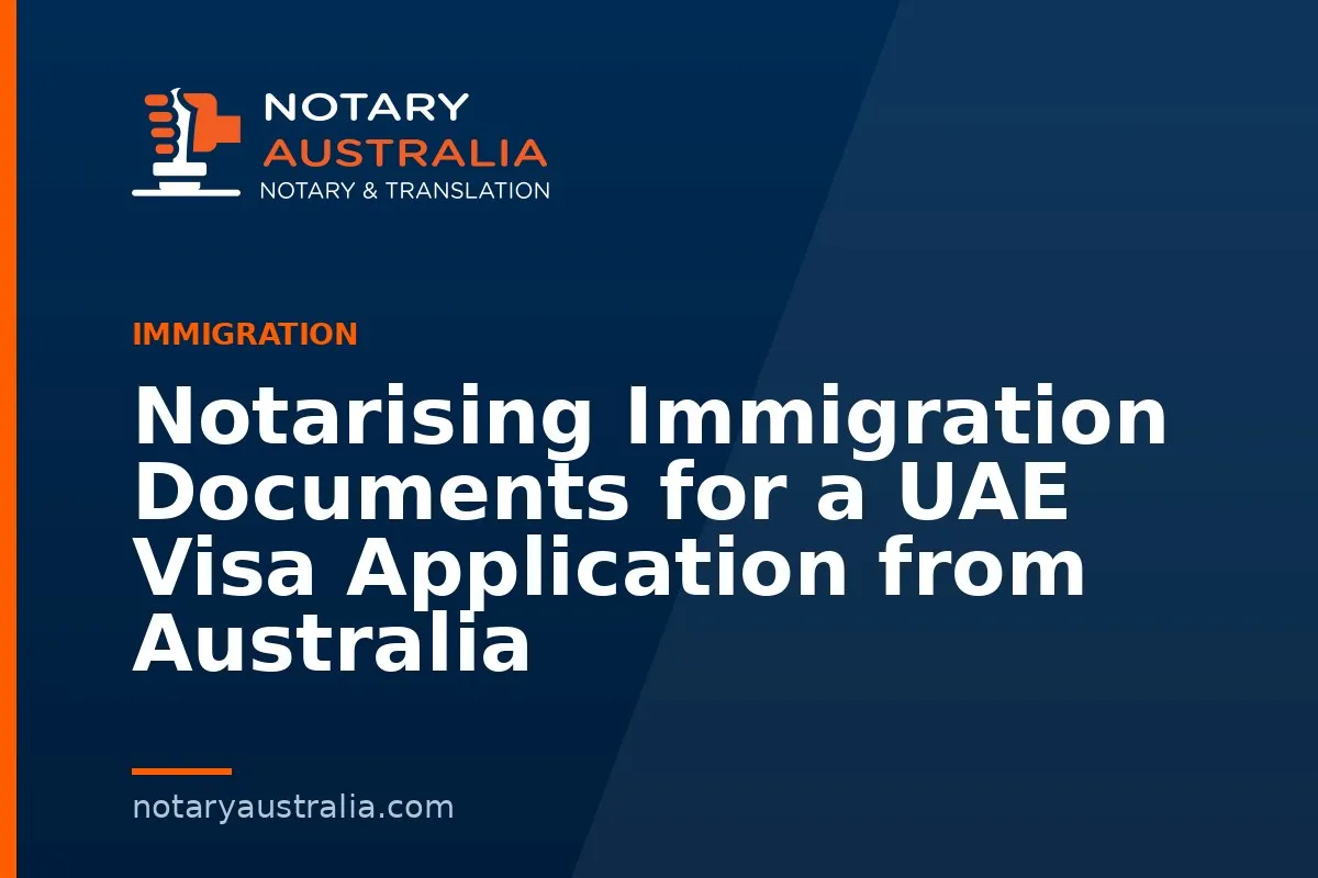 UAE Visa Documents to Notarise From Australia