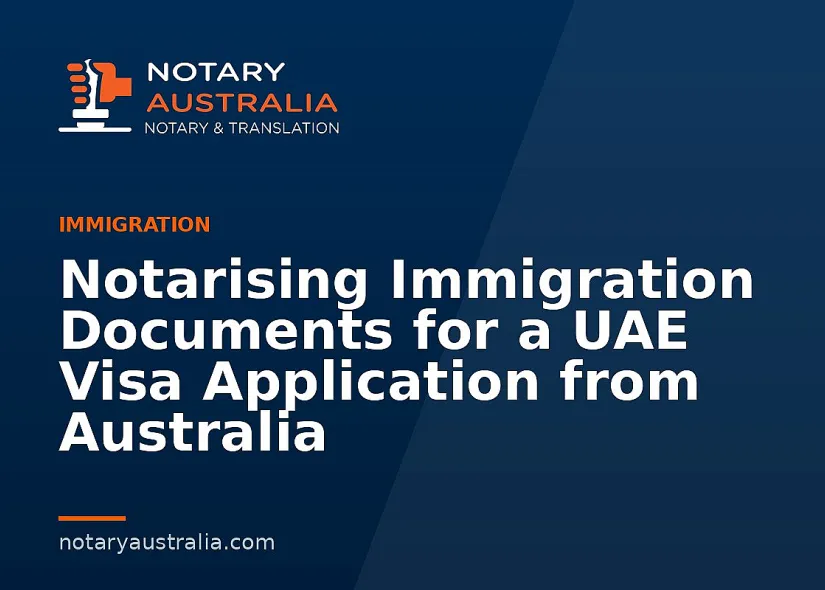 UAE Visa Documents to Notarise From Australia