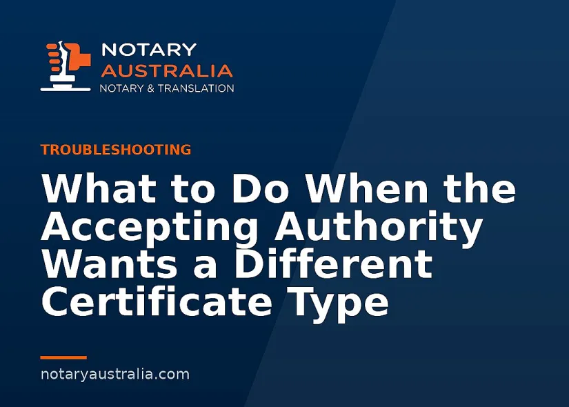 What to Do When the Accepting Authority Wants a Different Certificate Type